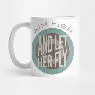Archery Saying Aim High and Let Her Fly Mug